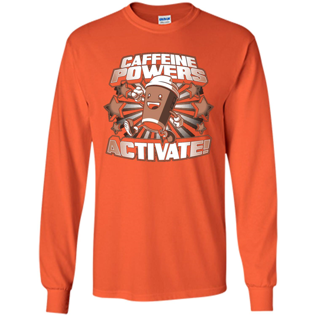 Coffee Lover T-shirt Caffeine Powers Activate Orange