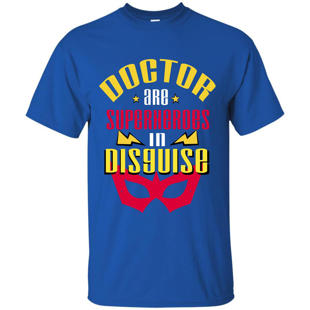 Doctor T-shirt Doctor Are Superheroes In Disguise Royal
