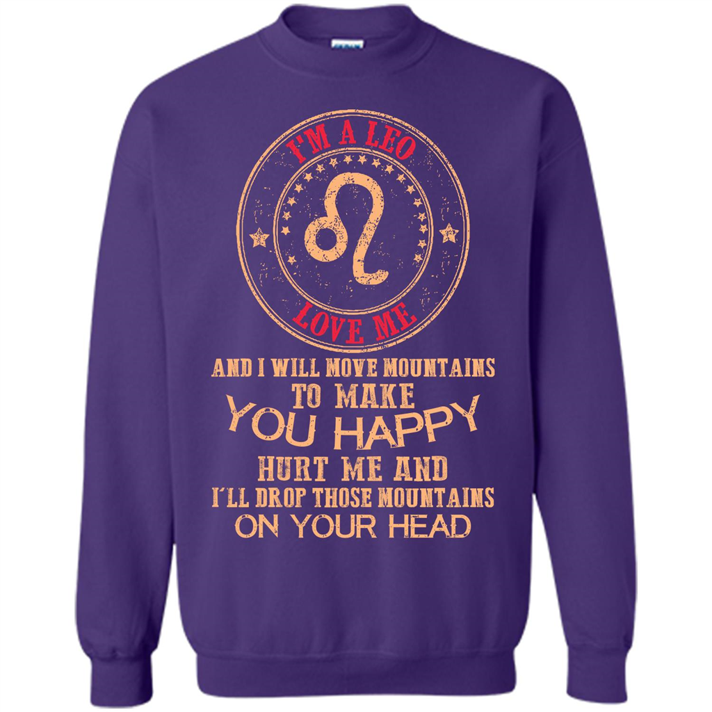 Funny Leo T-shirt I‰۪m A Leo Love Me And I Will Move Mountains To Make You Happy Orange