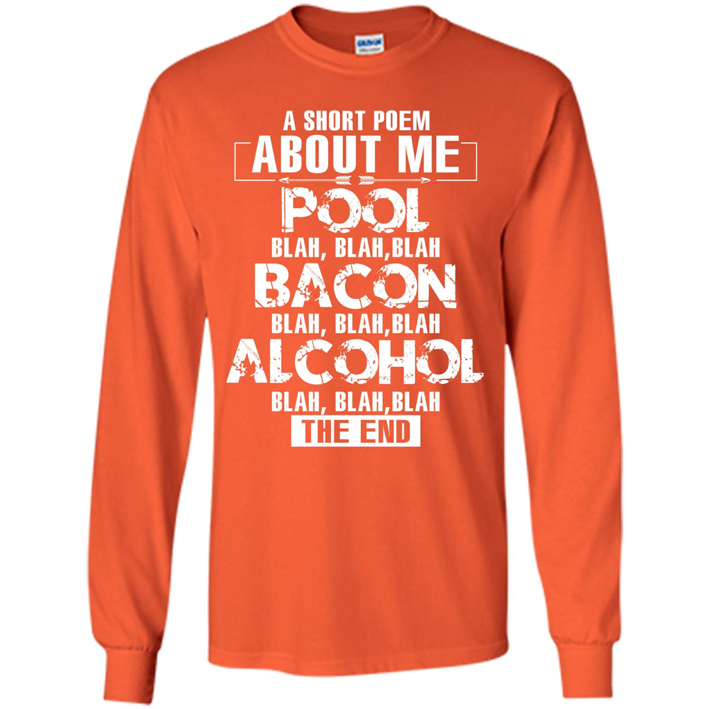 Bacon T-shirt A Short Poem About Me Pool T-shirt Orange