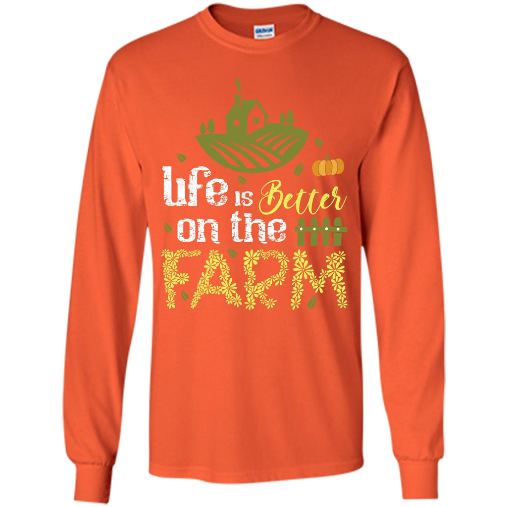 Farmer T-shirt Life Is Better On The Farm T-shirt Orange