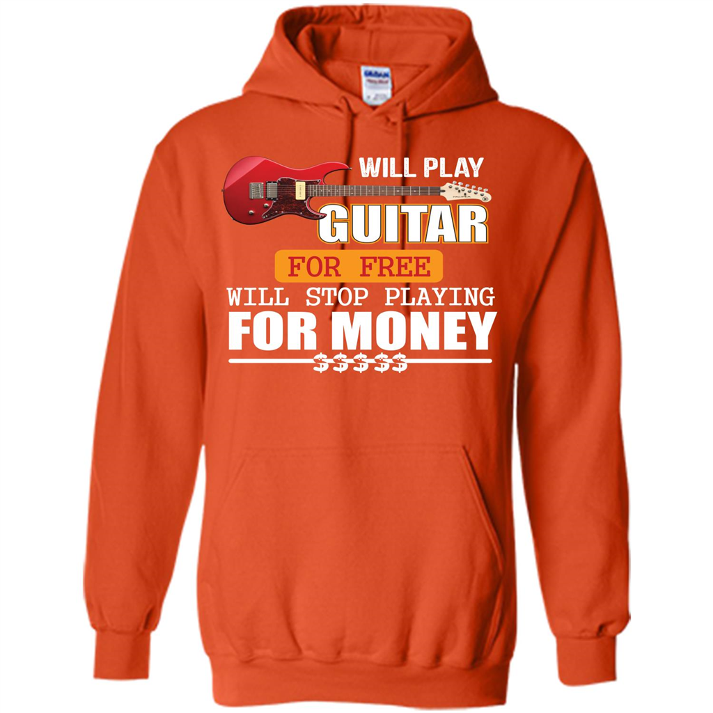 Guitar T-shirt Will Play Guitar For Free Will Stop Playing T-shirt Orange