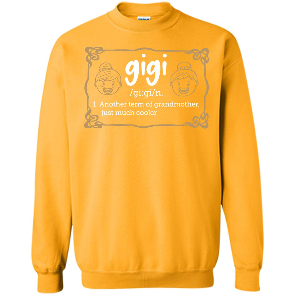 Nana T-shirt Gigi Another Term Of Grandmother Just Much Cooler Gold