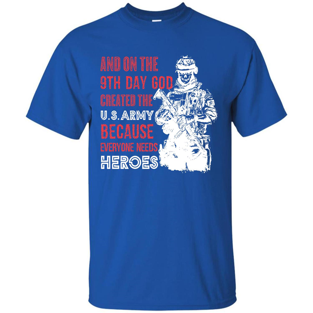 Military T-shirt And On The 9th Day God Created The U S Army Royal