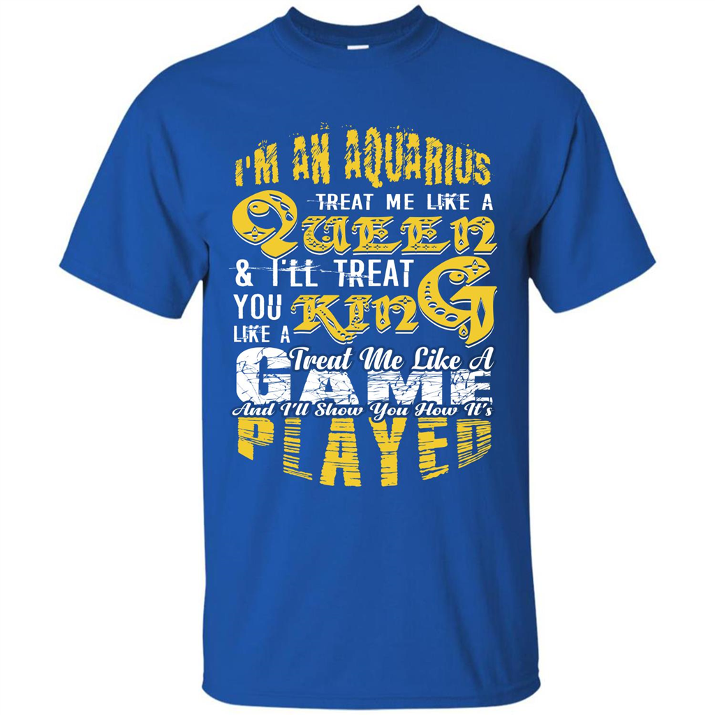 Aquarius T-shirt Im An Aquarius Treat Me Like A Queen