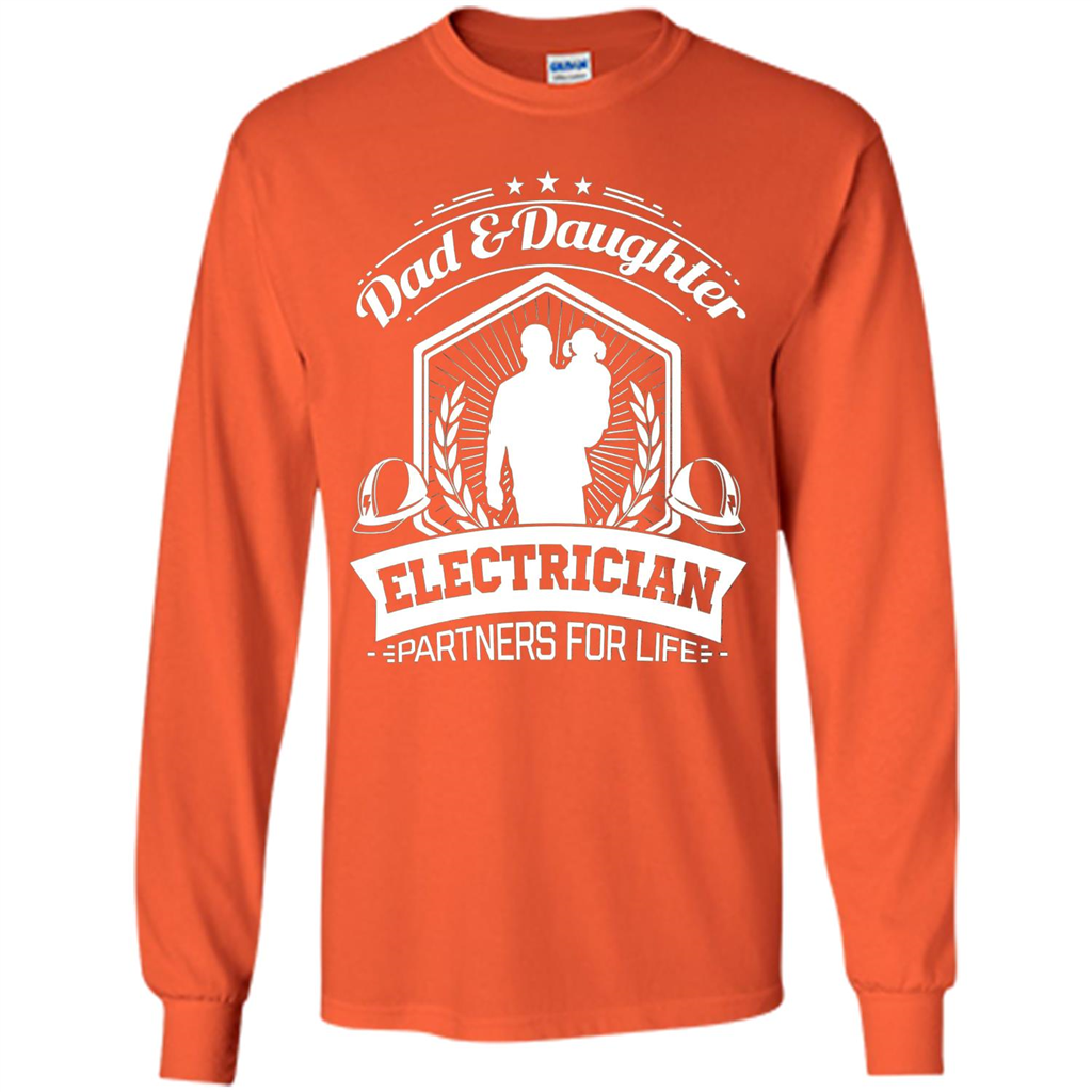 Dad And Daughter Electrician Partners For Life T-shirt Orange