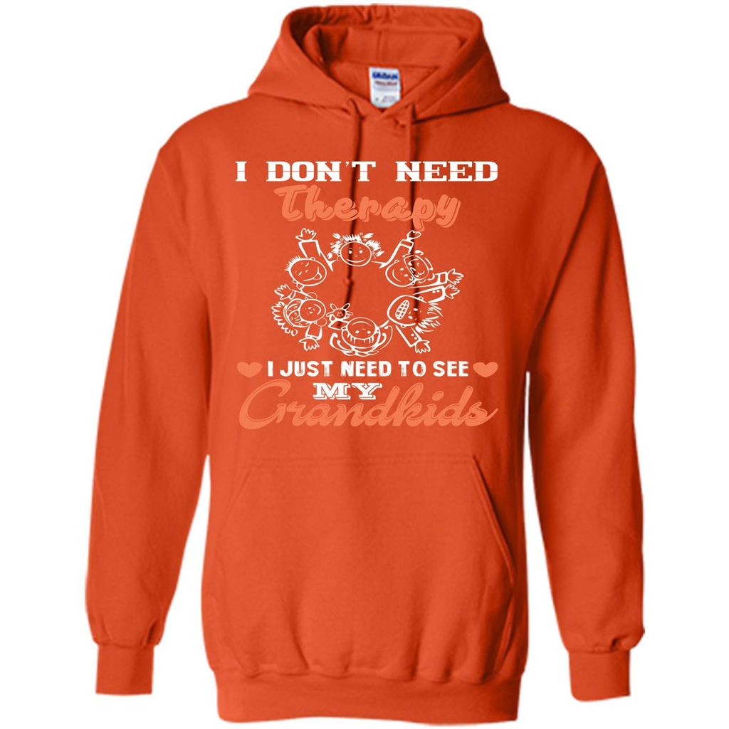 I Don‰۪t Need Therapy I Just Need To See My Grandkids T-shirt Orange