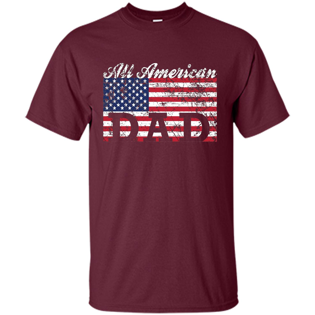 Fathers Day T-shirt All American Dad American Flag Maroon