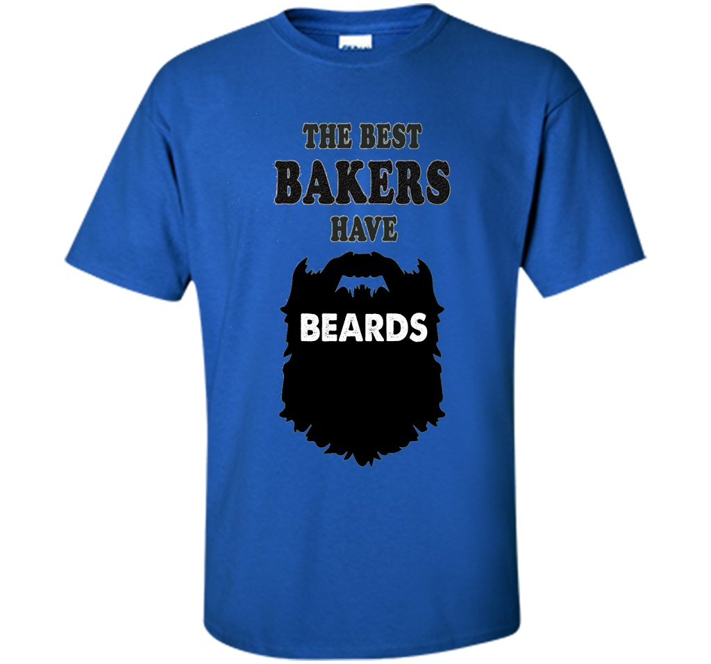 Baker T-shirt The Best Bakers Have Beards T-shirt Royal