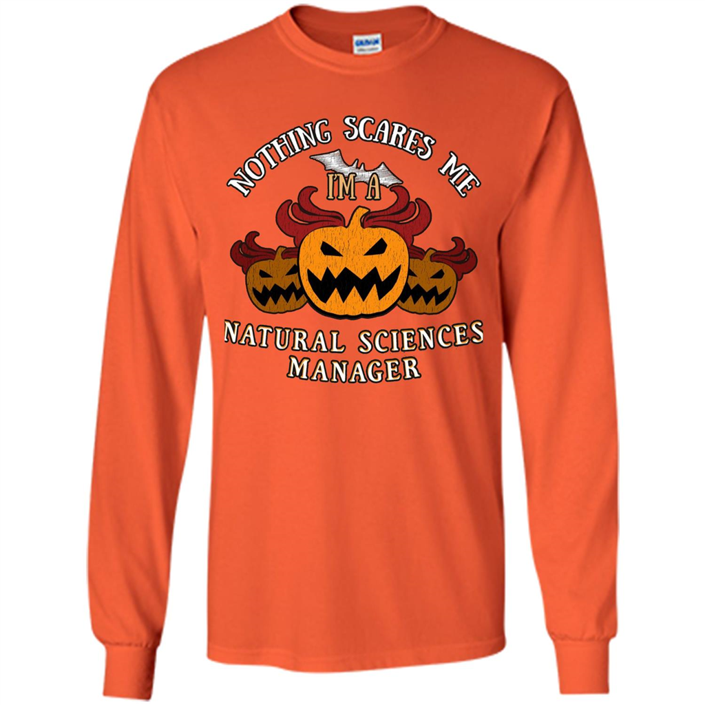 Nothing Scares Me I'm Natural Sciences Manager T-shirt Orange