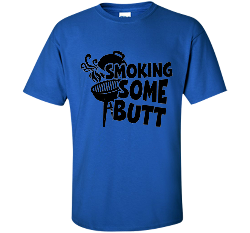 Funny Smoke Some Butt BBQ Barbeque Grilling T-Shirt shirt Royal