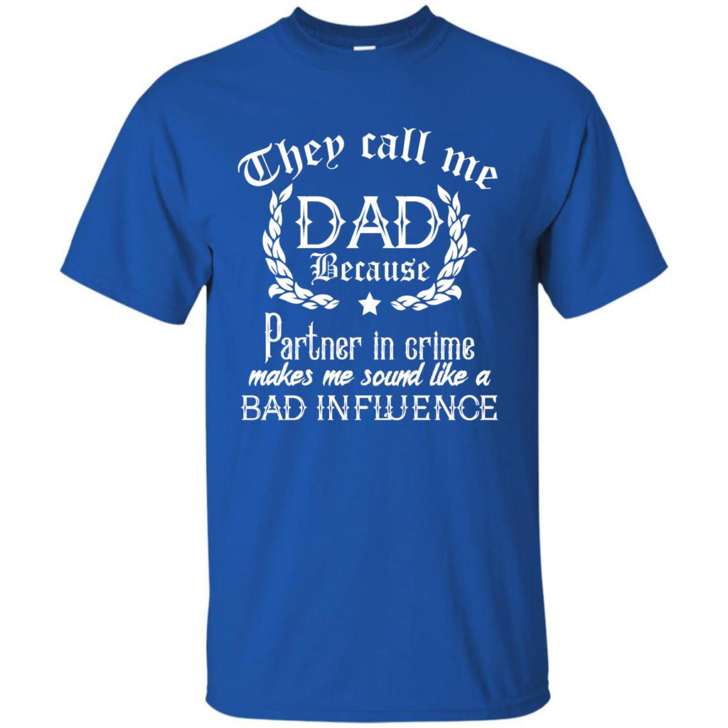 Daddy T-shirt They Call Me Dad Because Partner In Crime T-shirt Royal