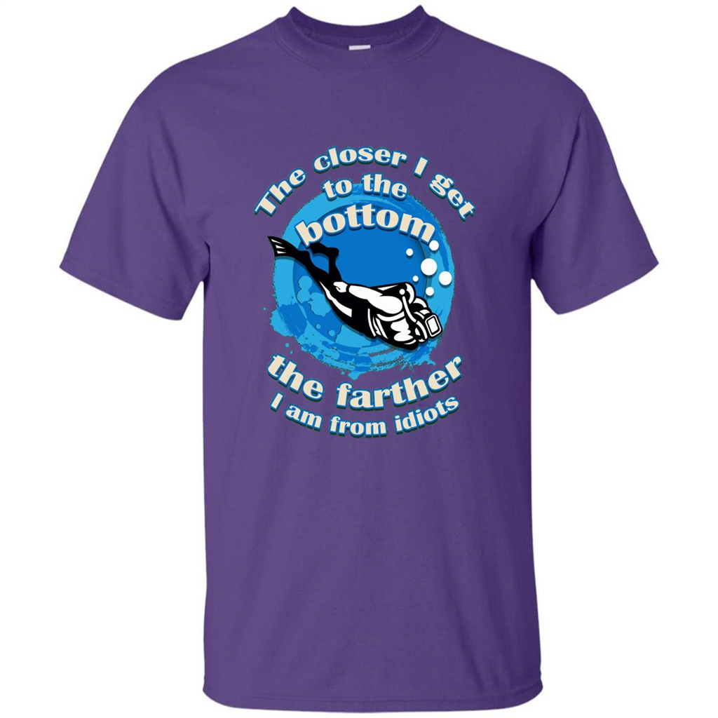 Scuba Diving T-shirt The Closer I Get To The Bottom, The Farther I Am From Idiots Purple