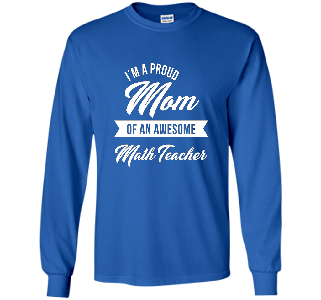 Proud Mom of An Awesome Math Teacher Shirt, Cute Gift t-shirt Royal