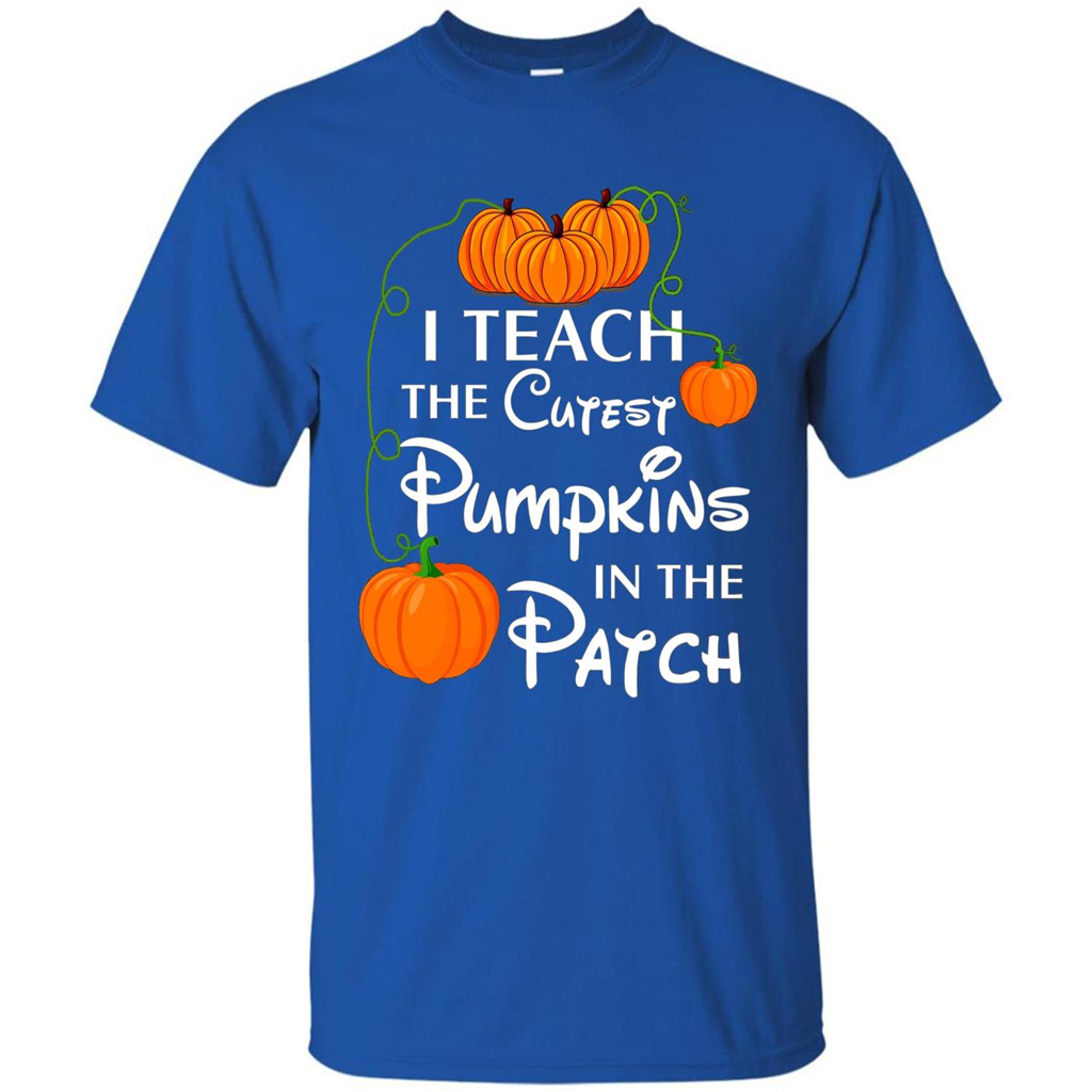 I Teach The Cutest Pumpkin In The Patch Funny T-Shirt Royal