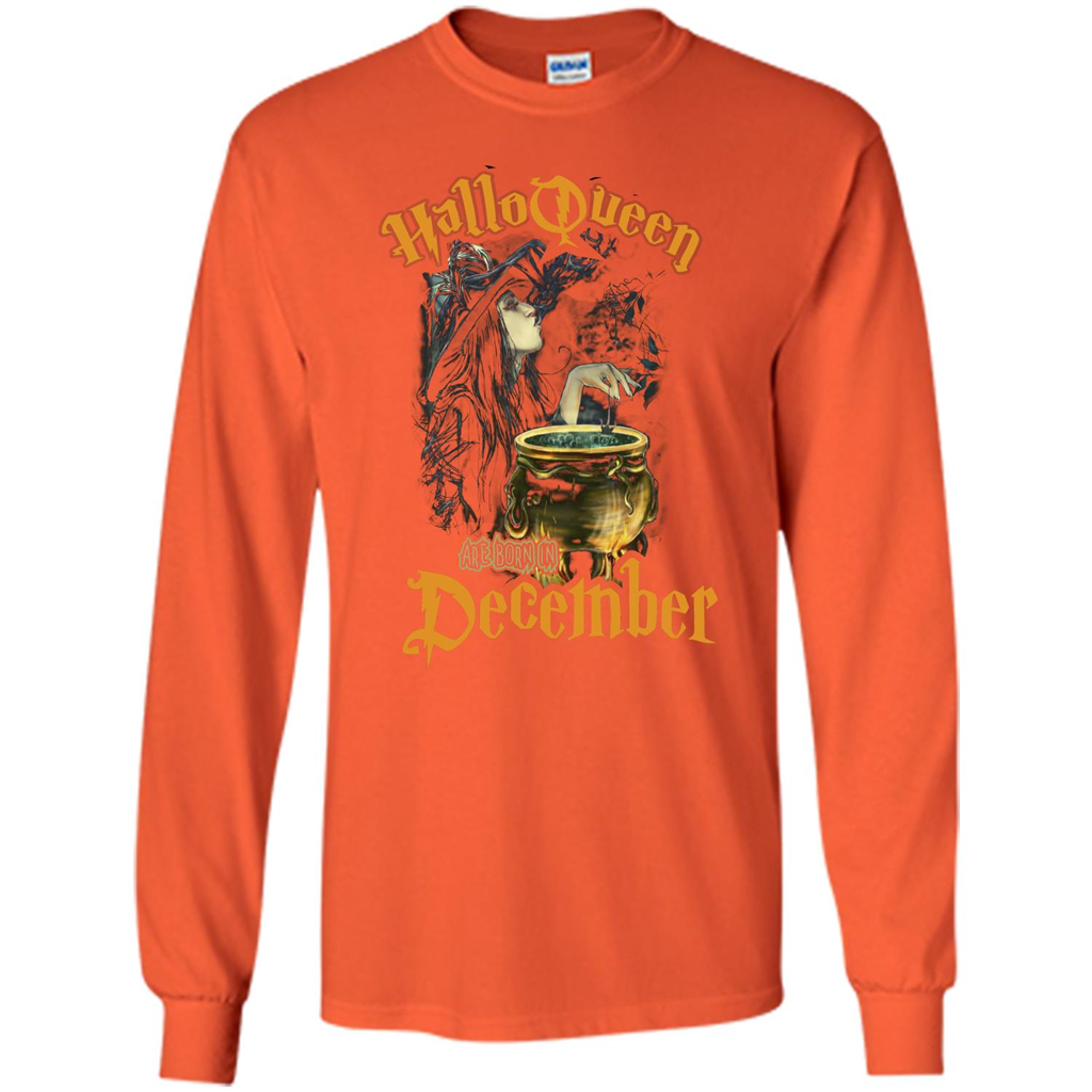 HalloQueen Are Born In December T-shirt Orange