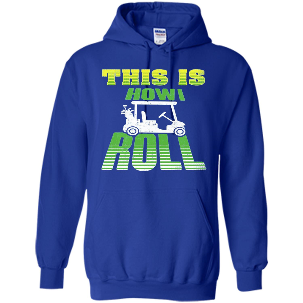 Golf Cart Putting Driver Player T-shirt This is How I Roll Royal