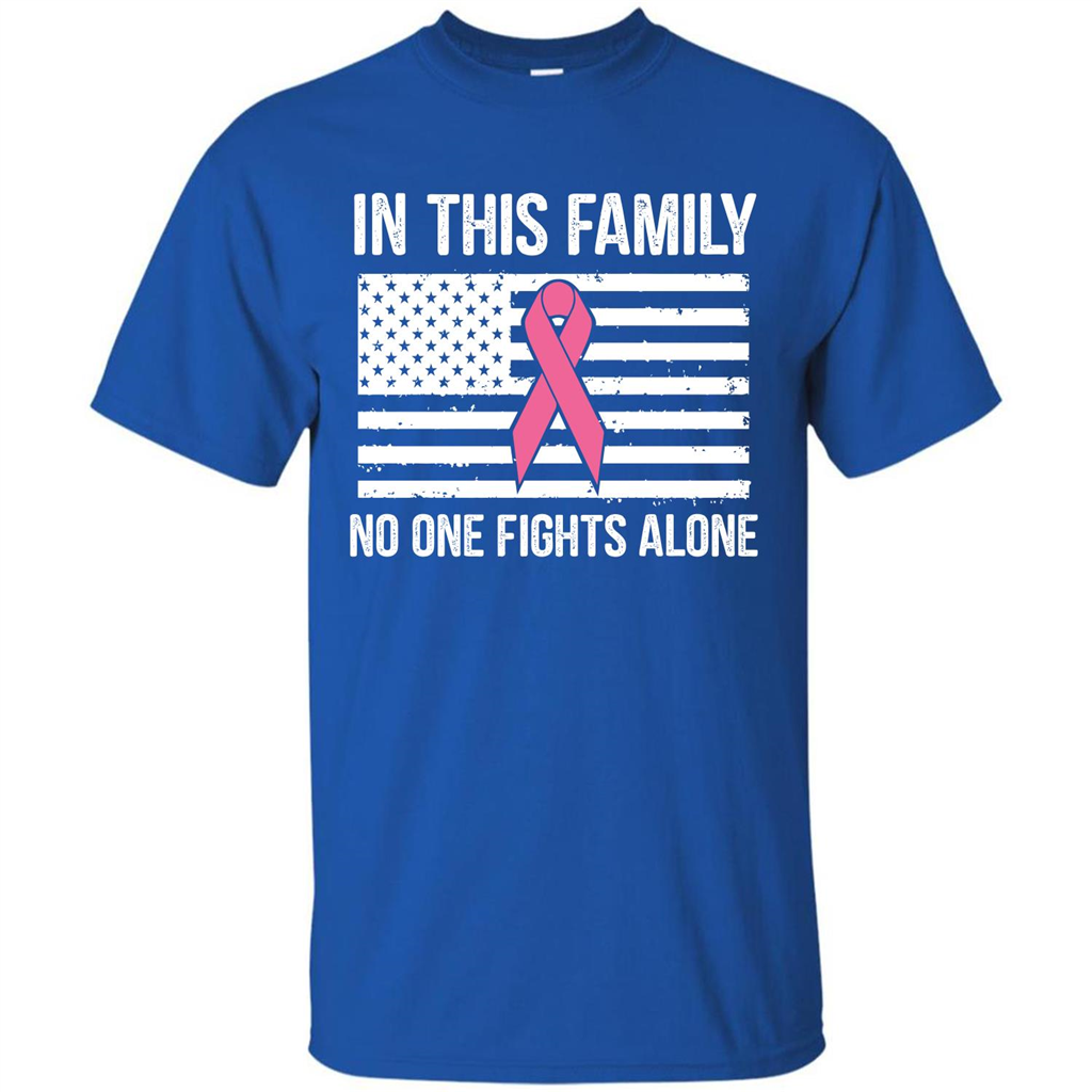 Cancer Awareness T-shirt In This Family No One Fights Alone T-shirt Royal