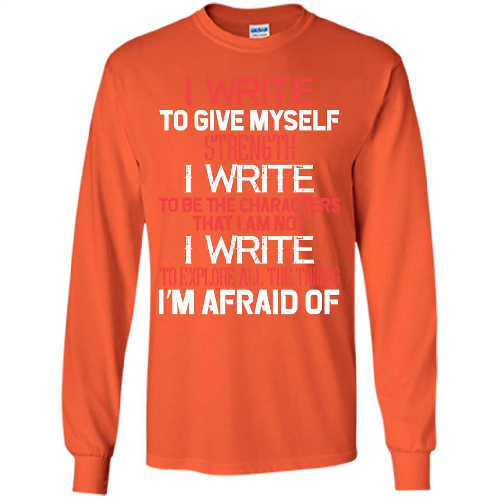 Motivational T-shirt I Write To Give Myself Strength Orange