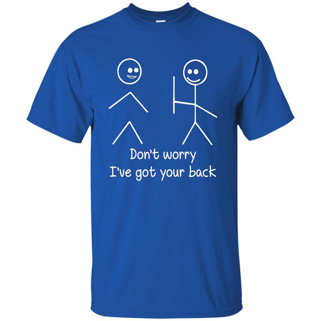 Don't Worry I've Got Your Back T-shirt Royal