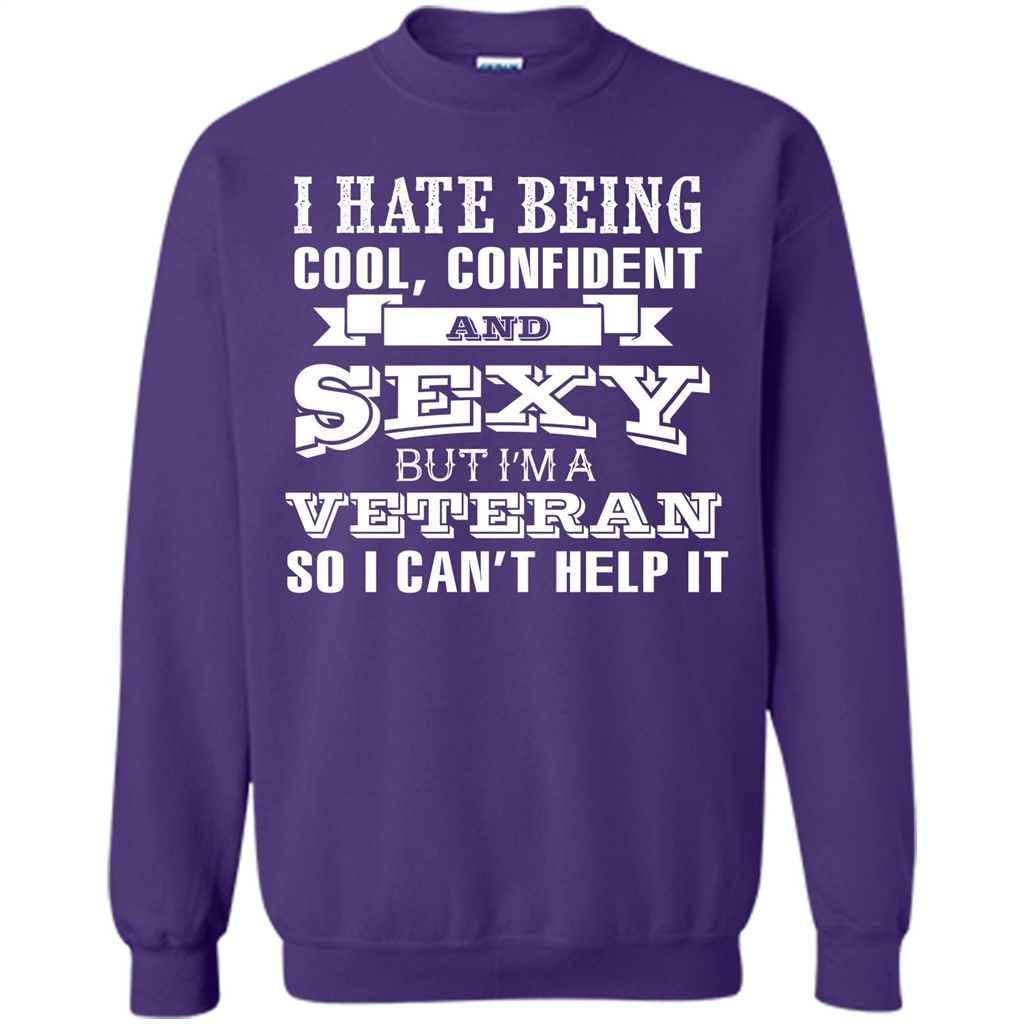 Military T-shirt I Hate Being Cool, Confident And Sexy But I‰۪m A Veteran Orange