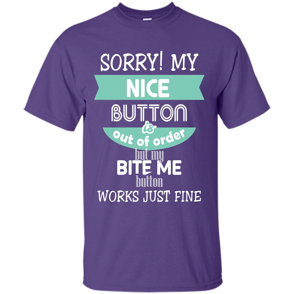 Sorry my nice button is out of order but my bite me button works just fine Purple