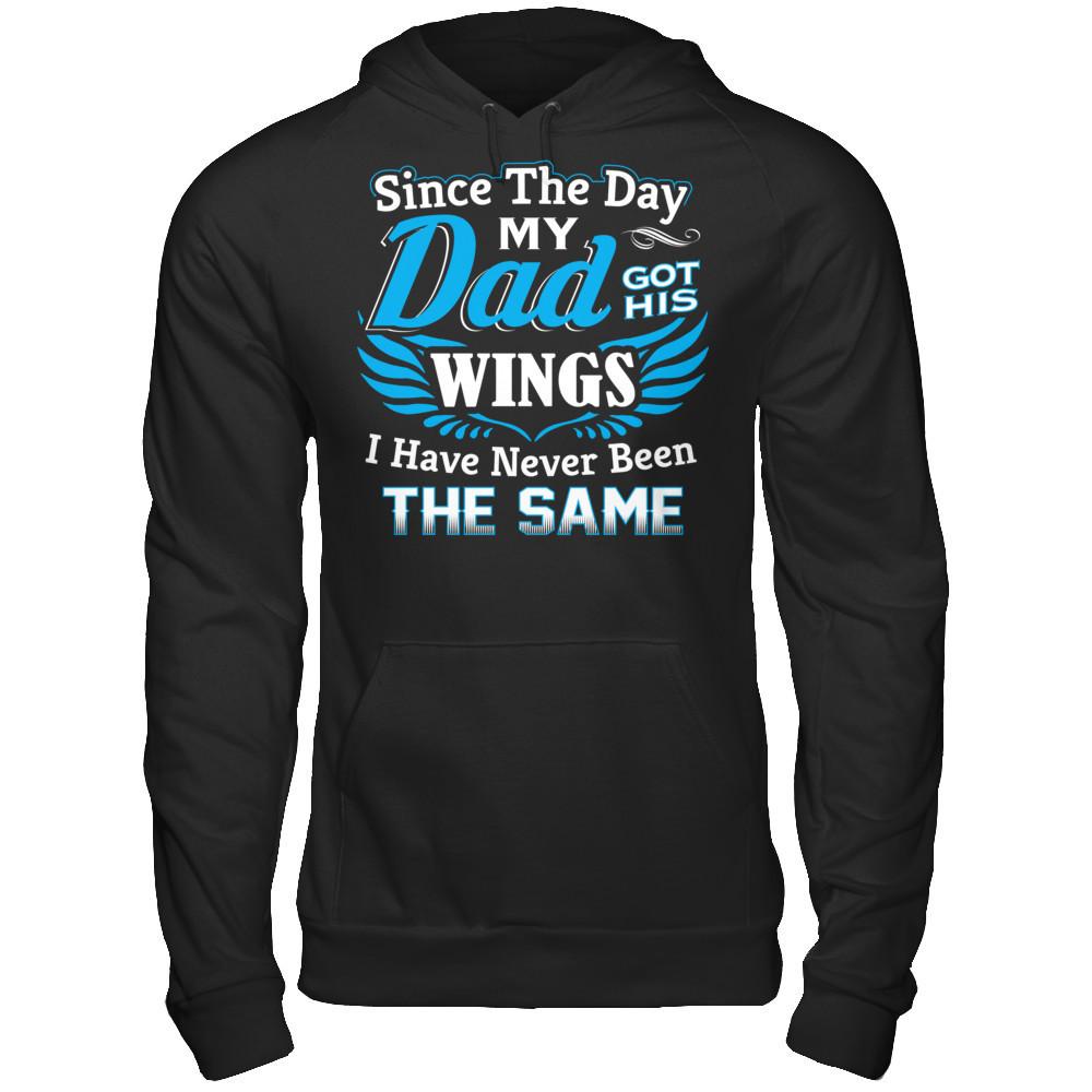 Since The Day My Dad Got His Wings - I Have Never Been The Same Gildan - Pullover Hoodie Black