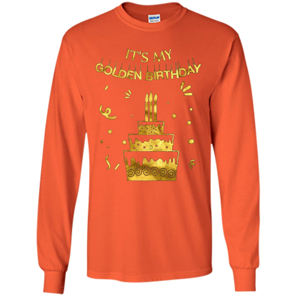 Golden Birthday T-shirt It's My Golden Birthday Orange