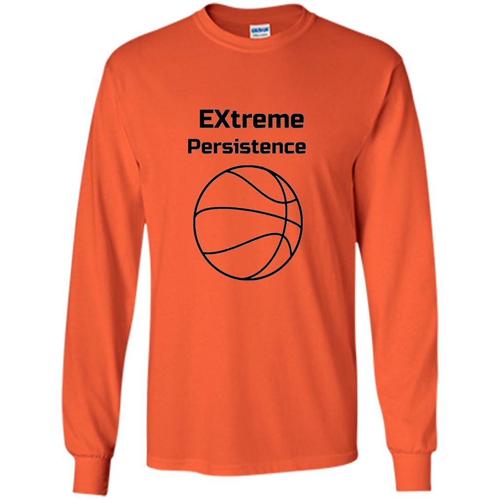 Extreme Persistence Basketball Lover T-shirt Orange