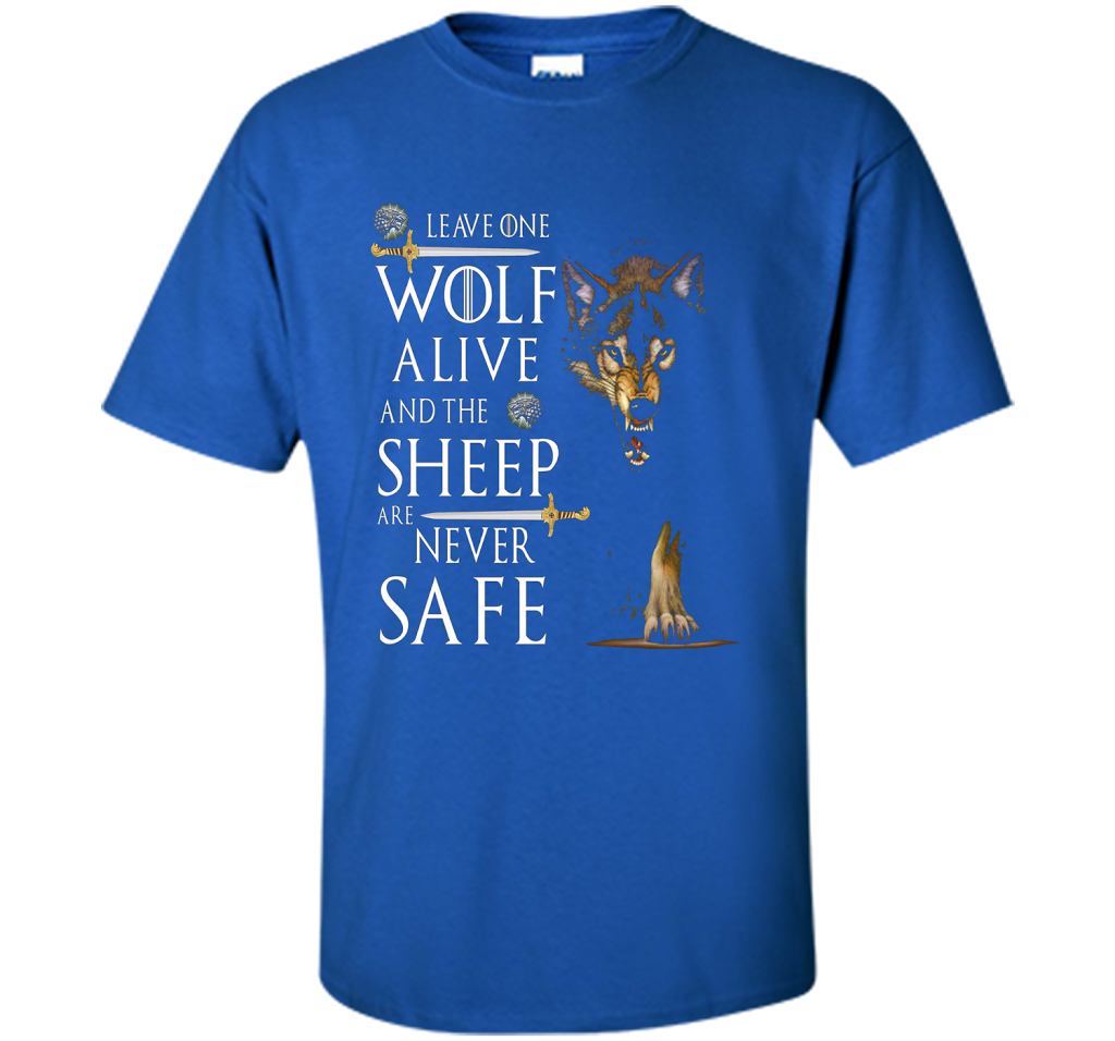 Leave one wolf alive and the sheep are never safe funny T-shirt Royal