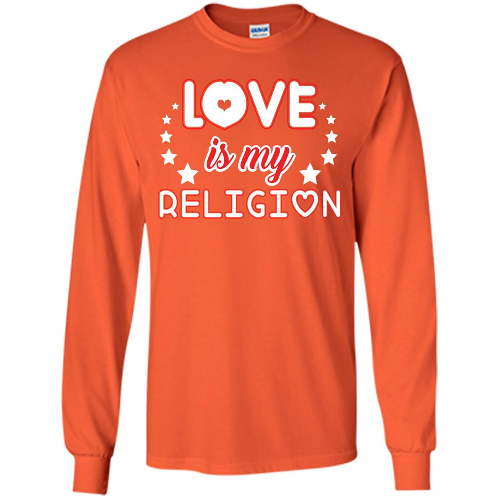 Love Is My Religion T-shirt