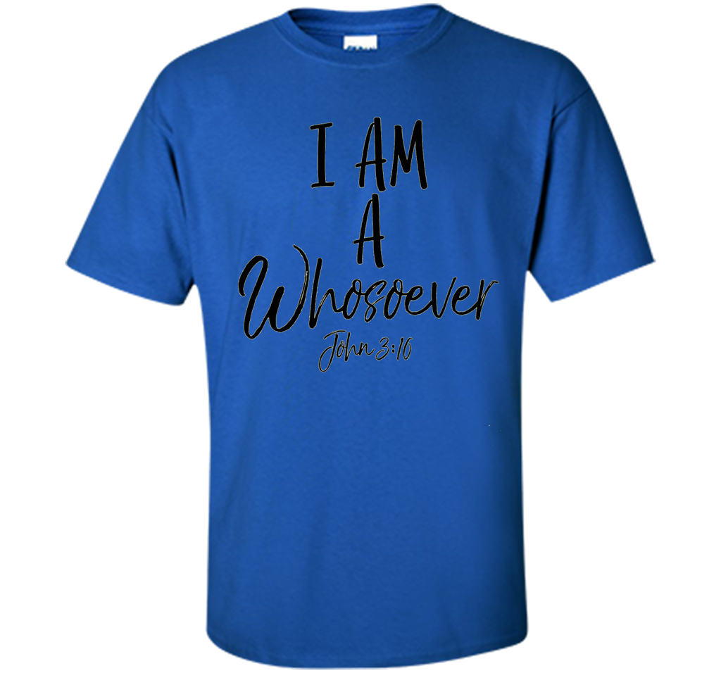 I am a Whosoever Shirt John 3:16 Vintage Bold Christian Tee shirt Royal