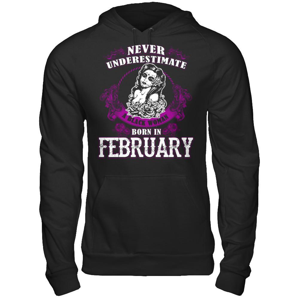 Never Underestimate A Black Woman Born In February Gildan - Pullover Hoodie Black