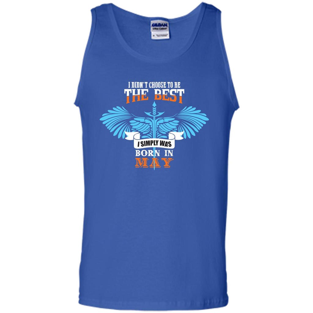 May. I Didn‰۪t Choose To Be The Best I Simply Was Born In May T-shirt Royal