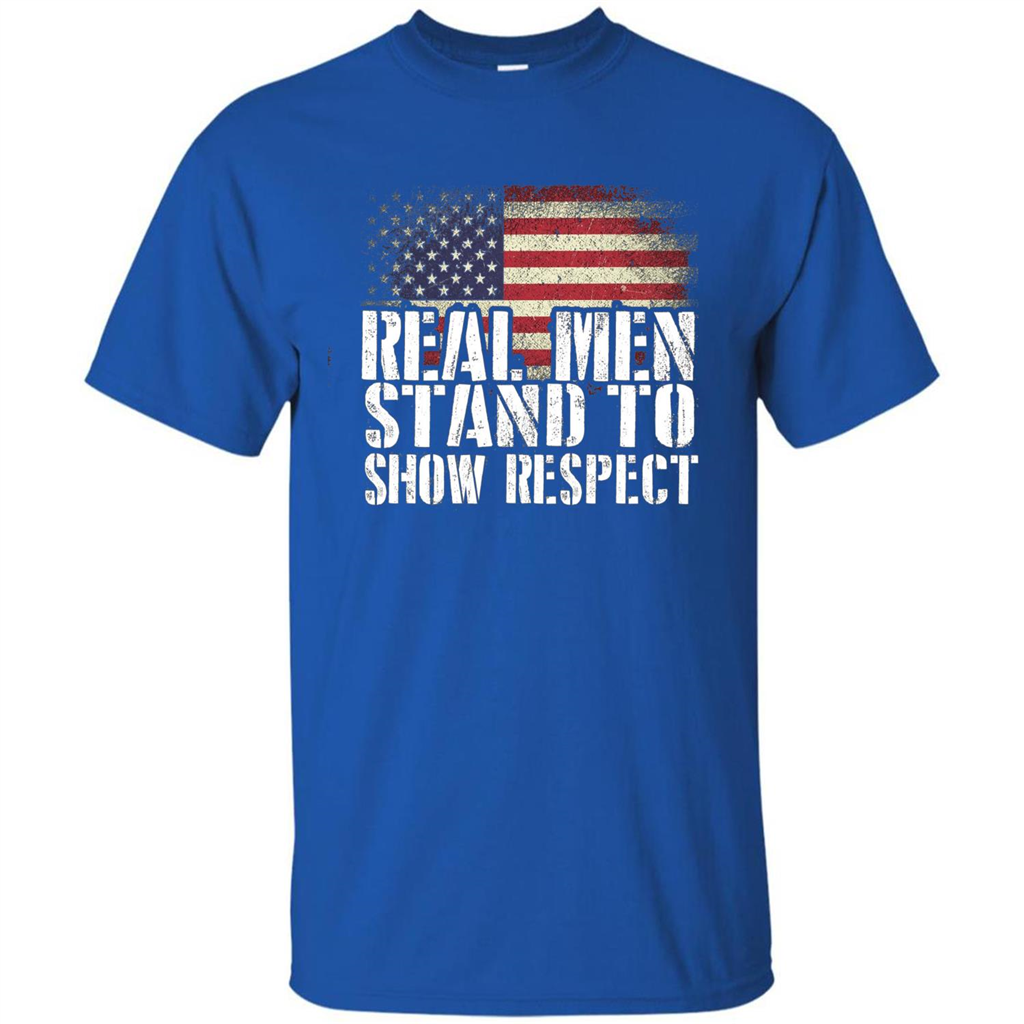 Military T-shirt Real Men Stand To Show Respect Royal