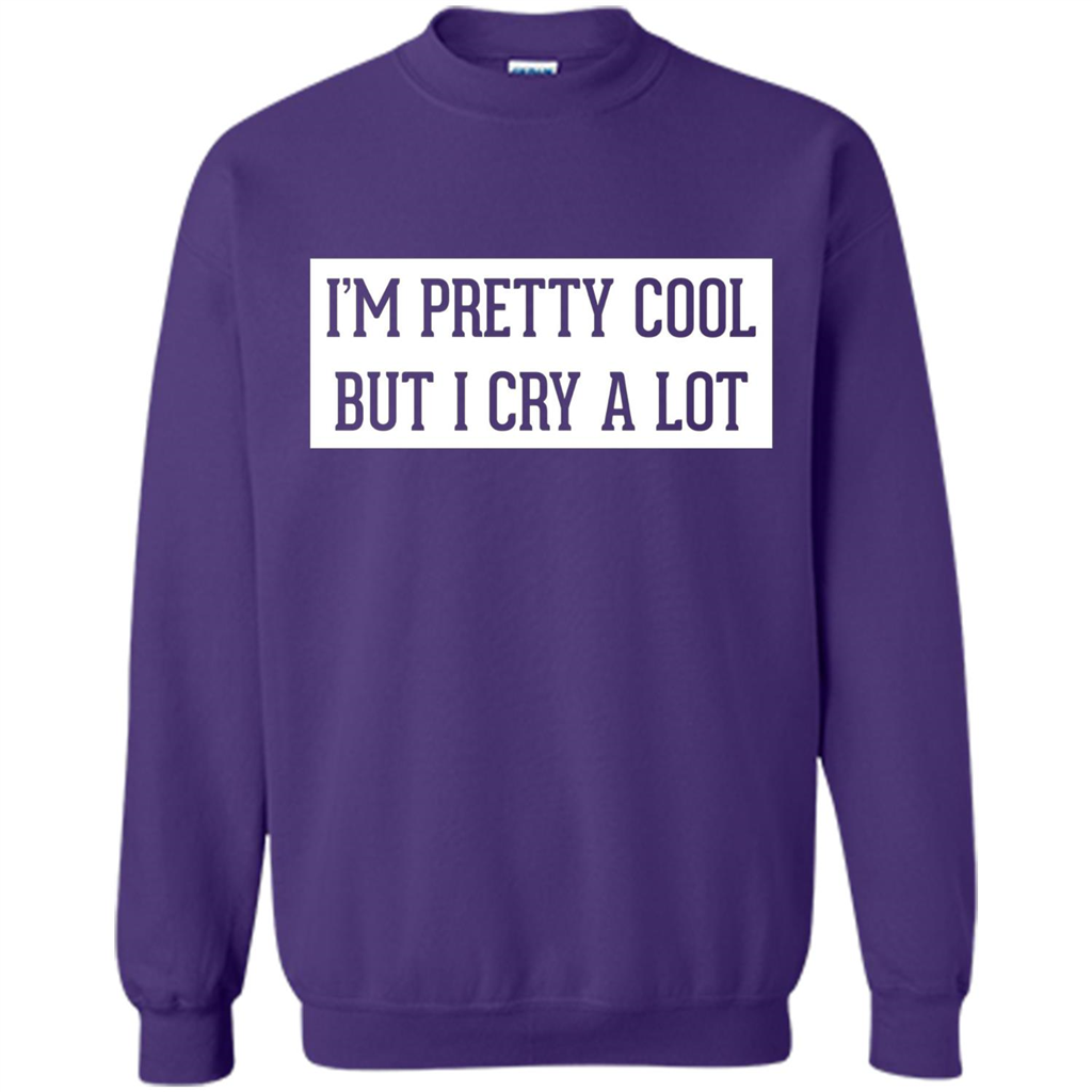 I'm Pretty Cool But I Cry A Lot T-shirt Orange
