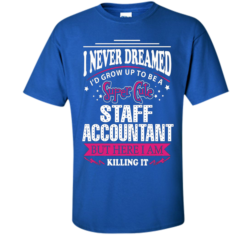 Staff Accountant T-Shirt cool shirt Royal