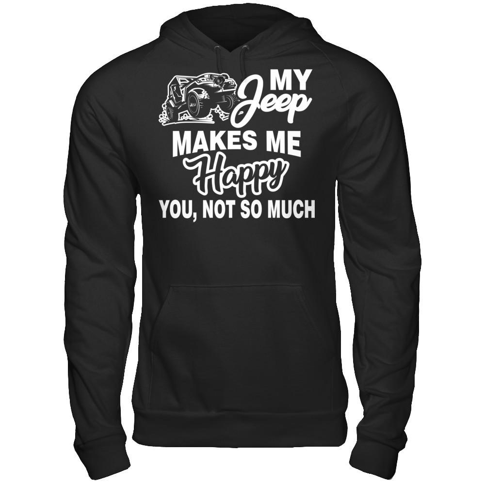 My Jeep Makes Me Happy You Not So Much Gildan - Pullover Hoodie Black
