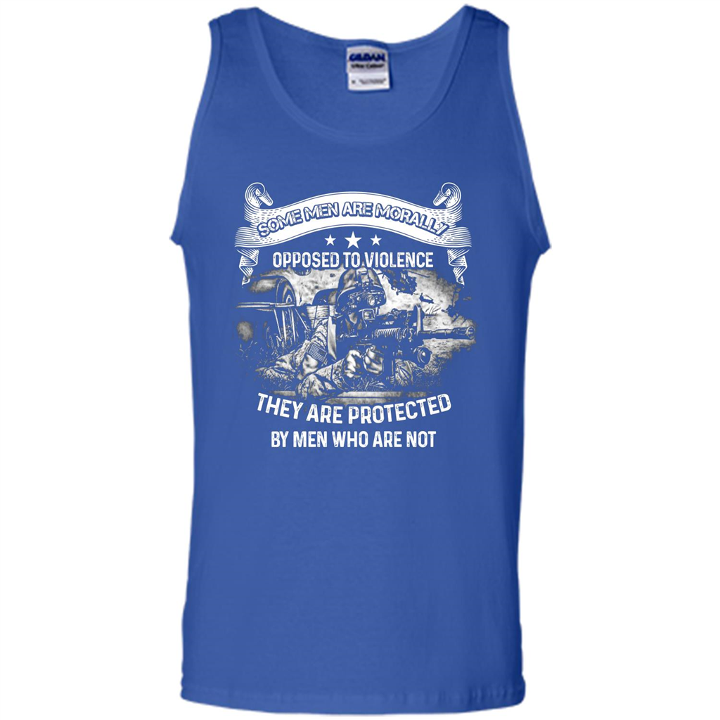 Military T-shirt. Some Men Are Morally Opposed To Violence They Are Protected By Men Who Are Not Royal