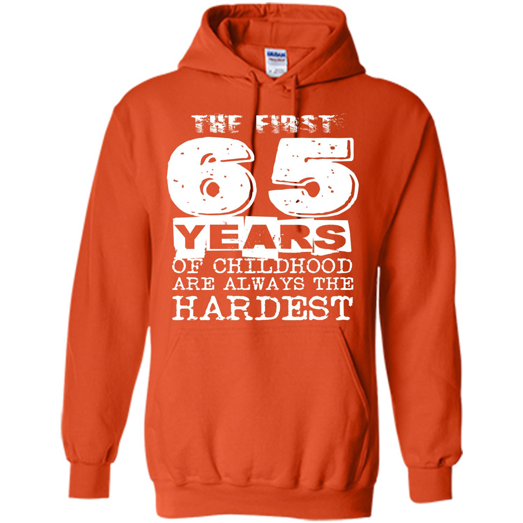 The First 65 Years Of Childhood Are Always The Hardest Orange