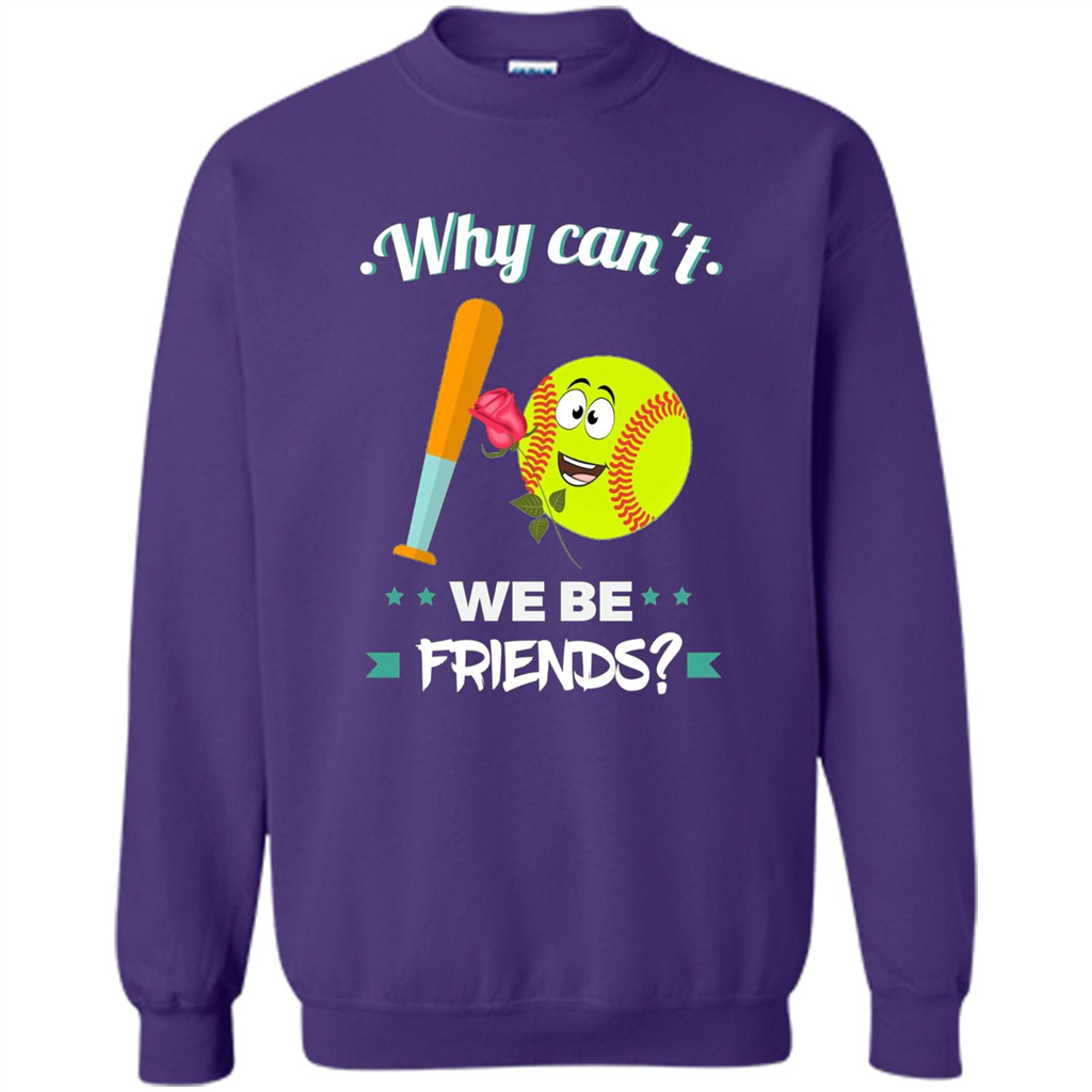 Funny Softball T-shirt Why Can't We Be Friends T-Shirt Orange