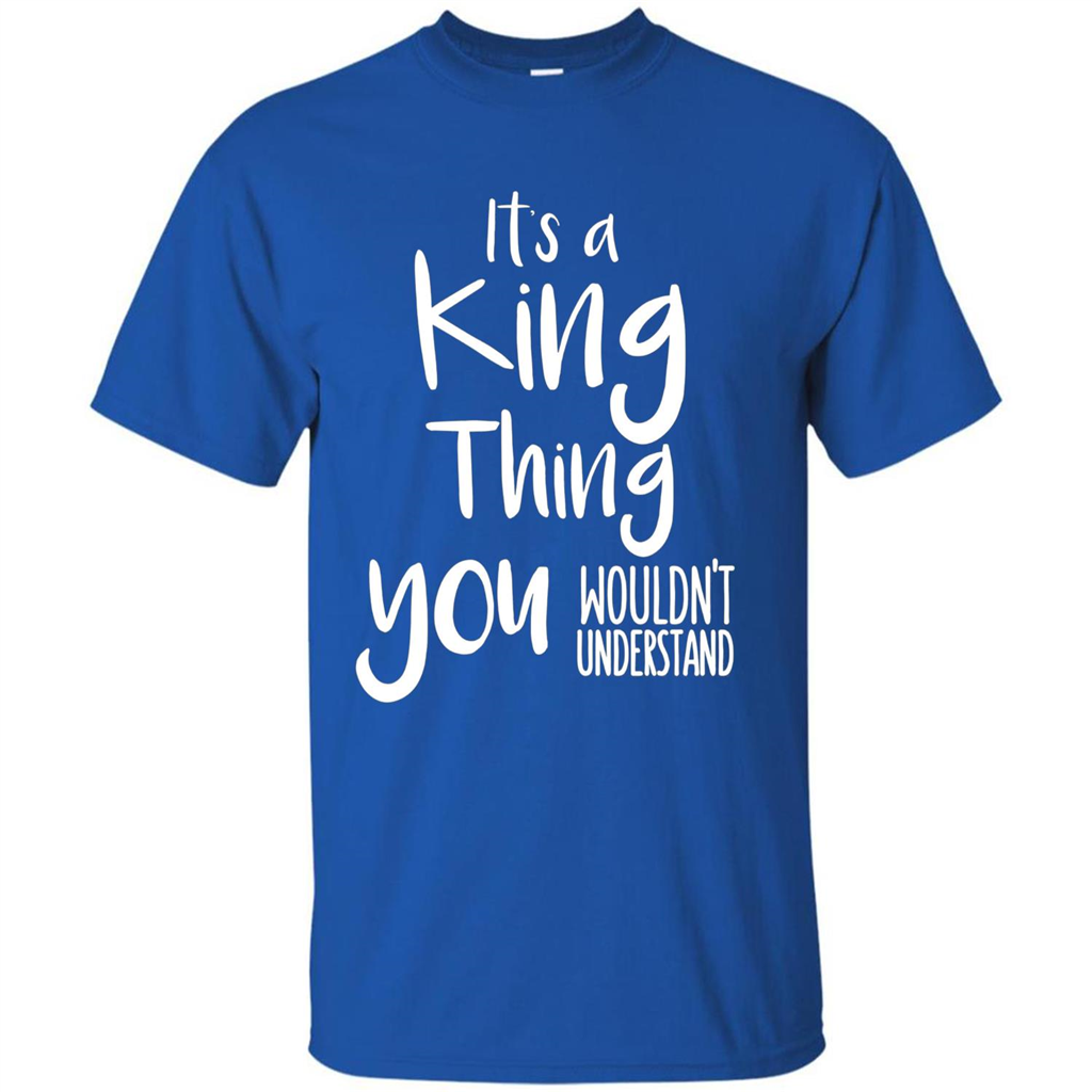 It's A King Thing You Wouldn't Understand T-shirt Royal