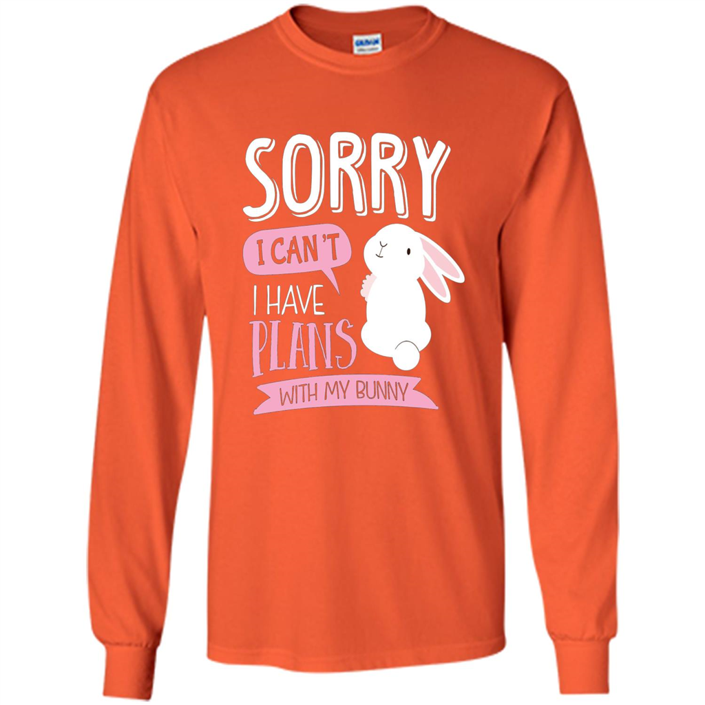 Sorry I Can't I Have Plans With My Bunny T-shirt Orange