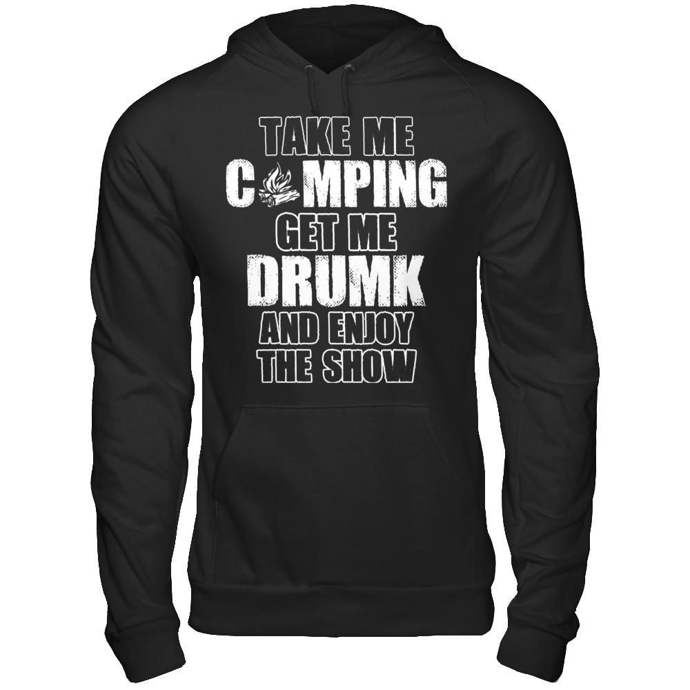 Take Me Camping And Get Me Drunk And Enjoy The Show Gildan - Pullover Hoodie Black