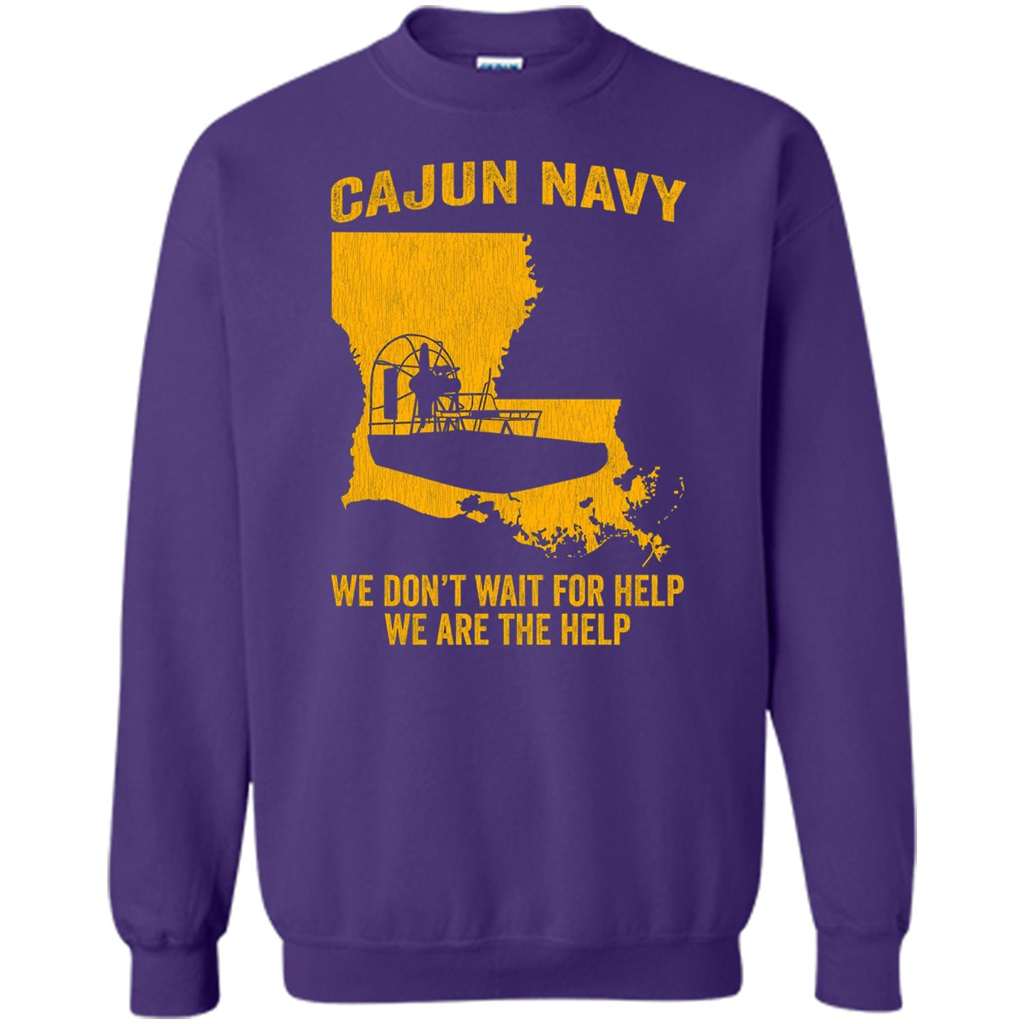 Cajun Navy We Don't Wait For Help We Are The Help T-shirt Orange