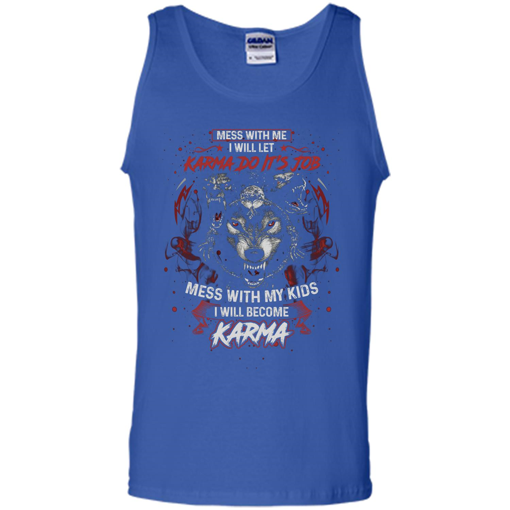 Mess With Me Ill Let Karma Do Its Job T-shirt Royal