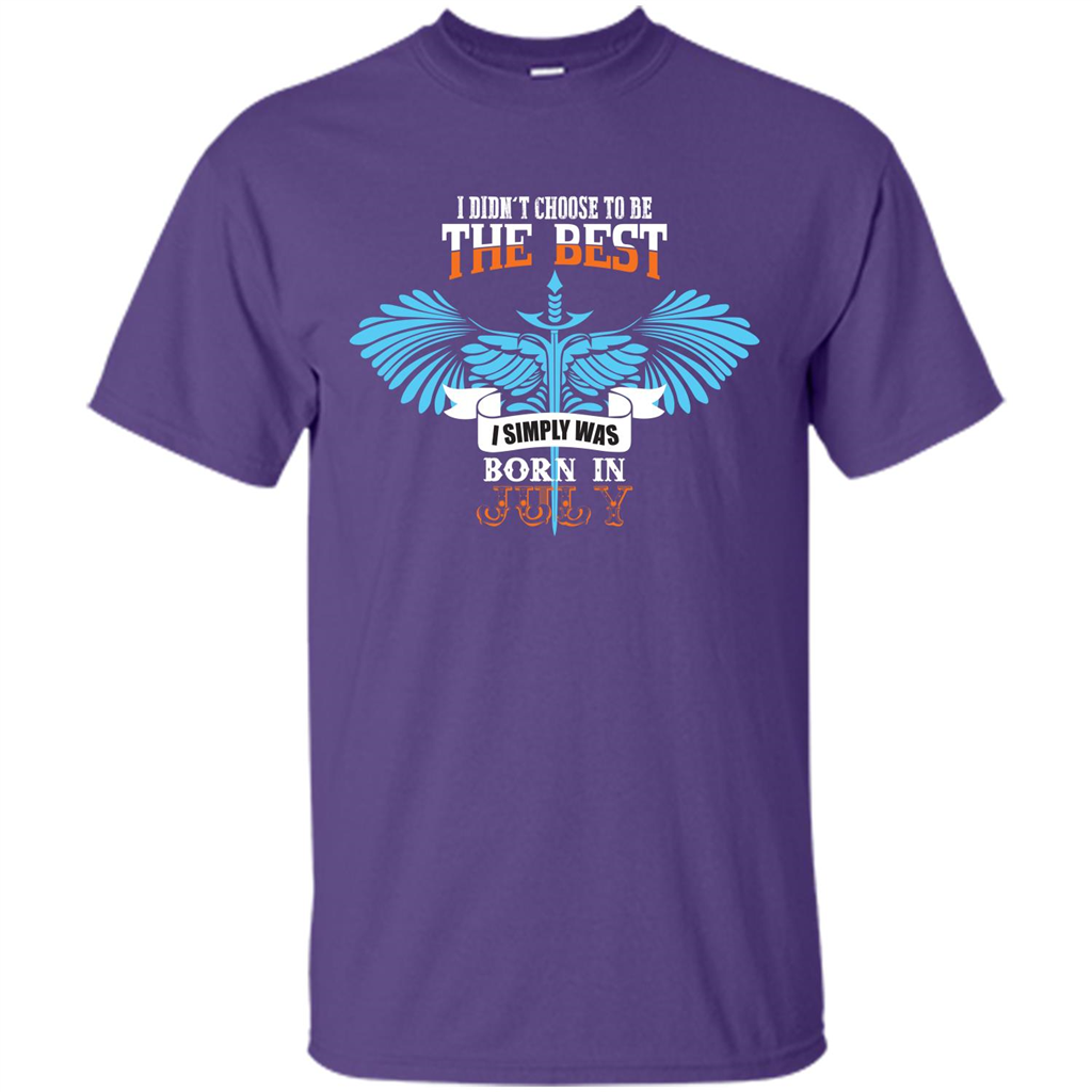 July. I Didnäó»t Choose To Be The Best I Simply Was Born In July T-shirt Purple