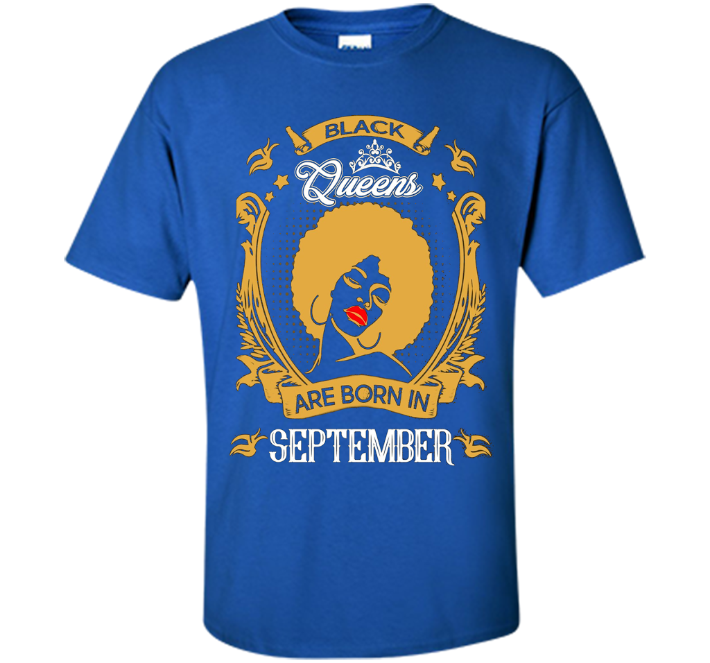September T-shirt Black Queens Are Born In September T-shirt Royal