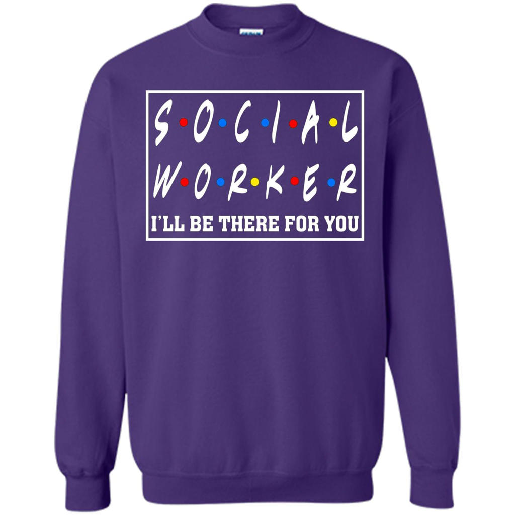 Social Worker I'll Be There For You T-Shirt Social Worker T-shirt Orange