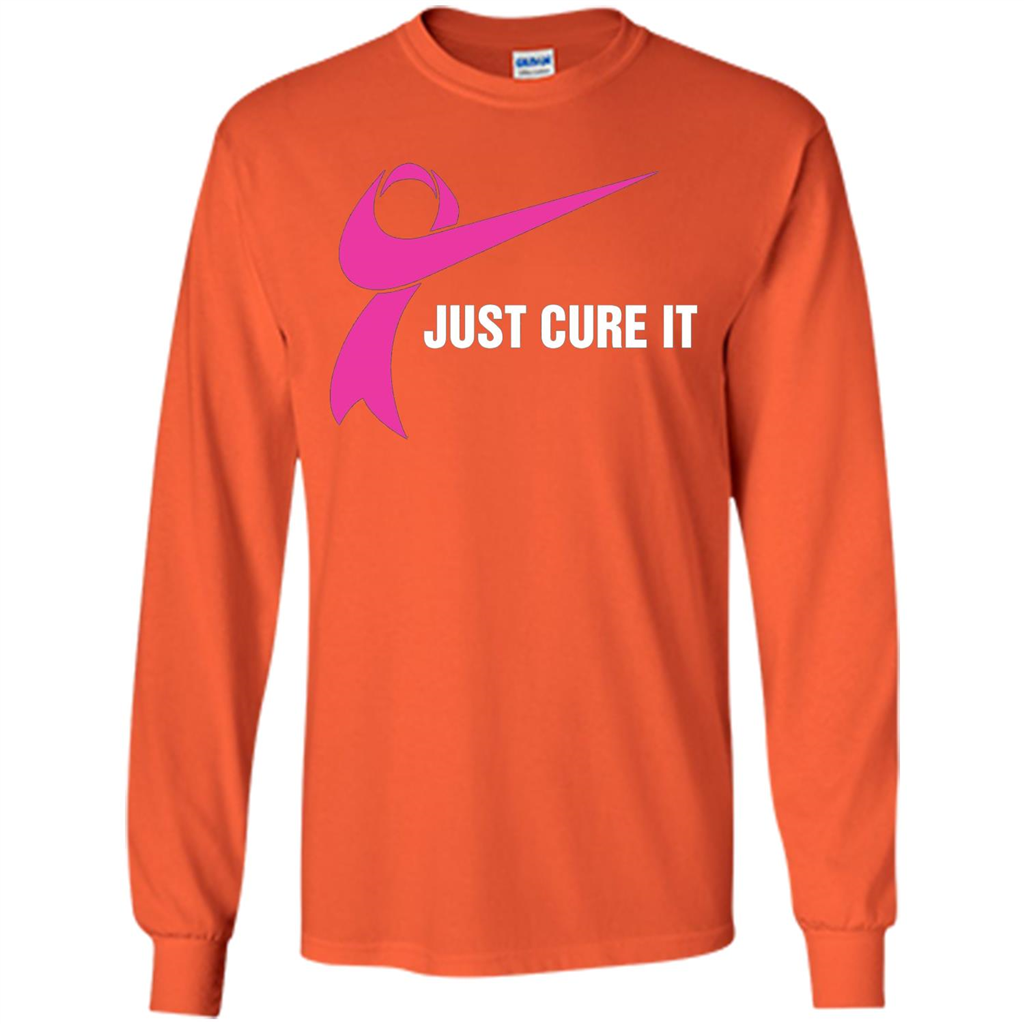 Breast Cancer Just Cure It T-Shirt Orange